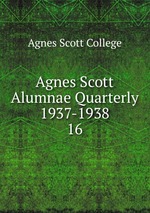 Agnes Scott Alumnae Quarterly 1937-1938. 16