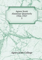 Agnes Scott Alumnae Quarterly 1926-1927. 5