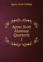 Agnes Scott Alumnae Quarterly. 1