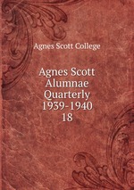 Agnes Scott Alumnae Quarterly 1939-1940. 18