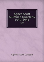 Agnes Scott Alumnae Quarterly 1940-1941. 19
