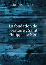 La fondation de l`oratoire : Saint Philippe de Nri