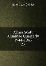 Agnes Scott Alumnae Quarterly 1944-1945. 23