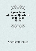 Agnes Scott Alumnae Quarterly 1946-1948. 25-26