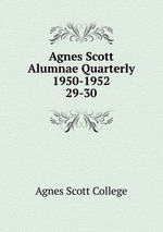 Agnes Scott Alumnae Quarterly 1950-1952. 29-30