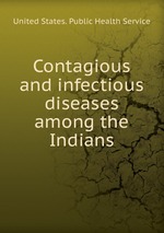 Contagious and infectious diseases among the Indians