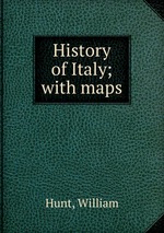History of Italy; with maps