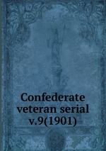 Confederate veteran serial. v.9(1901)