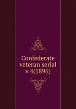 Confederate veteran serial. v.4(1896)