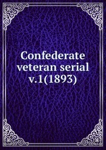 Confederate veteran serial. v.1(1893)