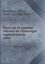 Essai sur le systme silurien de l`Amrique septentrionale. atlas