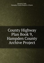 County Highway Plan Book 9, Hampden County Archive Project