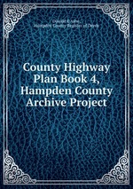County Highway Plan Book 4, Hampden County Archive Project