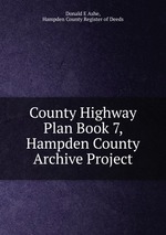 County Highway Plan Book 7, Hampden County Archive Project