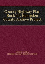 County Highway Plan Book 11, Hampden County Archive Project
