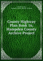 County Highway Plan Book 16, Hampden County Archive Project