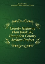 County Highway Plan Book 20, Hampden County Archive Project