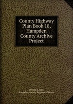County Highway Plan Book 18, Hampden County Archive Project
