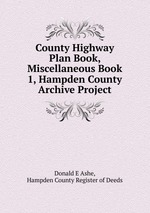 County Highway Plan Book, Miscellaneous Book 1, Hampden County Archive Project