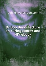 Dr Bob Beck - lecture on curing cancer and HIV ebook