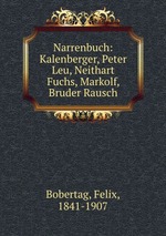 Narrenbuch: Kalenberger, Peter Leu, Neithart Fuchs, Markolf, Bruder Rausch