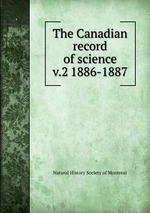The Canadian record of science. v.2 1886-1887
