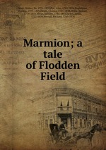 Marmion; a tale of Flodden Field
