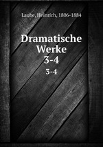 Dramatische Werke. 3-4