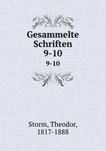Gesammelte Schriften. 9-10
