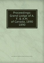 Proceedings: Grand Lodge of A.F. & A.M. of Canada, 1890. 1890