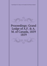 Proceedings: Grand Lodge of A.F. & A.M. of Canada, 1859. 1859