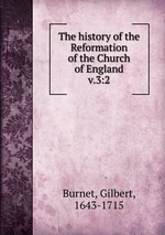 The history of the Reformation of the Church of England. v.3:2