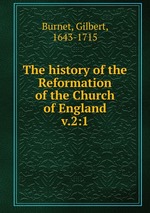 The history of the Reformation of the Church of England. v.2:1