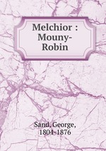 Melchior : Mouny-Robin