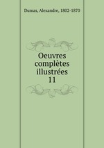 Oeuvres compltes illustres. 11