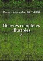 Oeuvres compltes illustres. 8