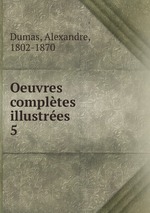 Oeuvres compltes illustres. 5