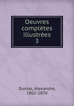Oeuvres compltes illustres. 3