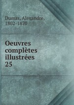 Oeuvres compltes illustres. 25