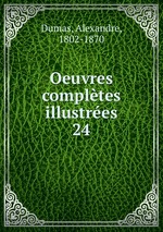 Oeuvres compltes illustres. 24