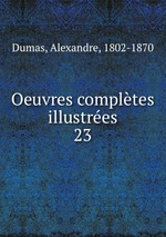 Oeuvres compltes illustres. 23