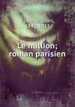 Le million; roman parisien