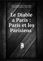 Le Diable a Paris : Paris et les Parisiens