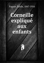 Corneille expliqu aux enfants