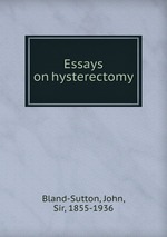 Essays on hysterectomy