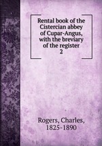 Rental book of the Cistercian abbey of Cupar-Angus, with the breviary of the register. 2