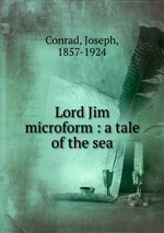 Lord Jim microform : a tale of the sea