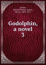 Godolphin, a novel. 3