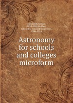 Astronomy for schools and colleges microform