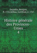 Histoire gnrale des Provinces-Unies. 4